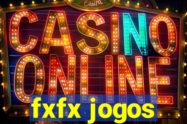 fxfx jogos